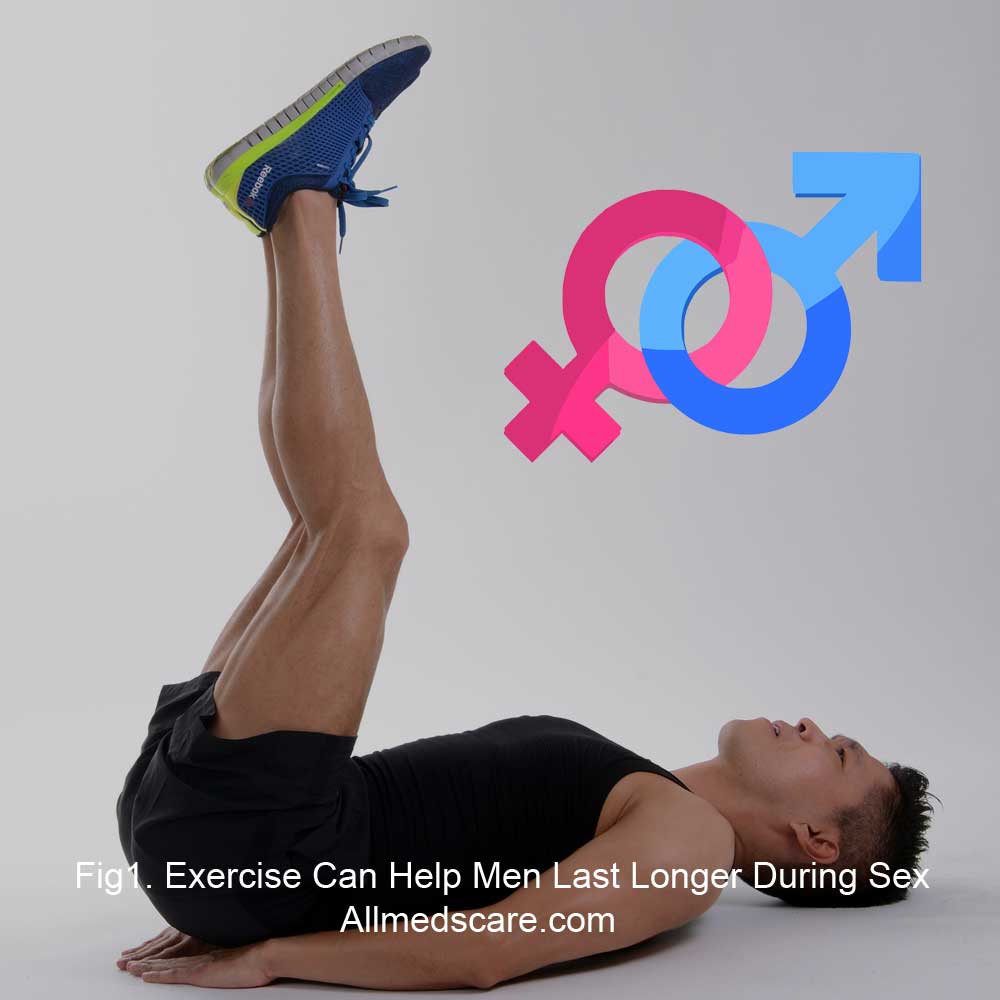Exercise Can Help Men Last Longer During Sex Allmedscare